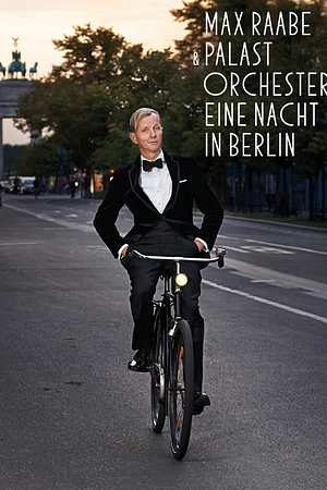 Max Raabe & Palastorchester - Eine Nacht in Berlin - Foto: TMDB
