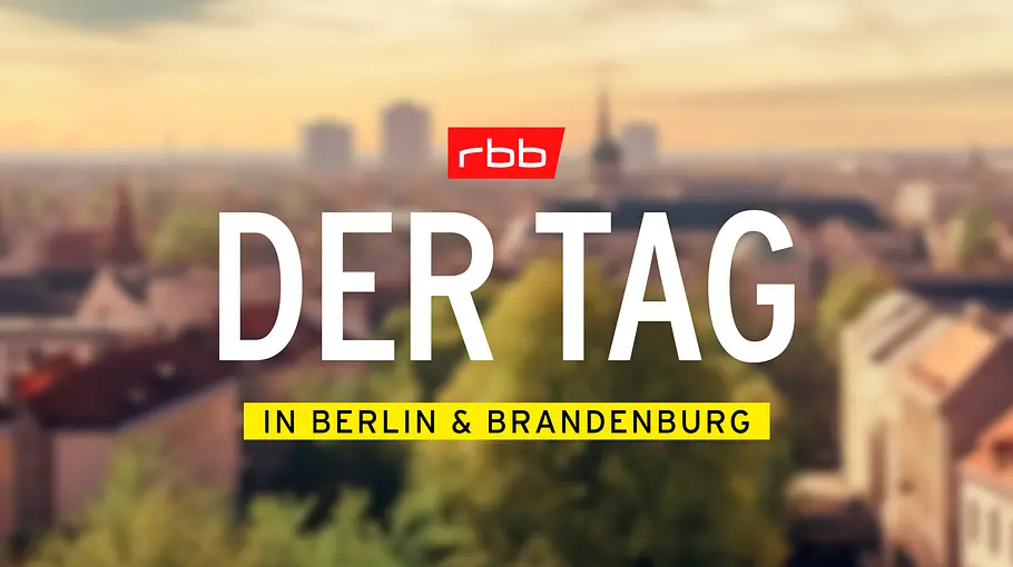DER TAG in Berlin & Brandenburg