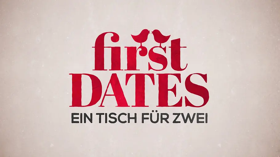 First Dates - Ein Tisch für zwei first dates - ein tisch für zwei