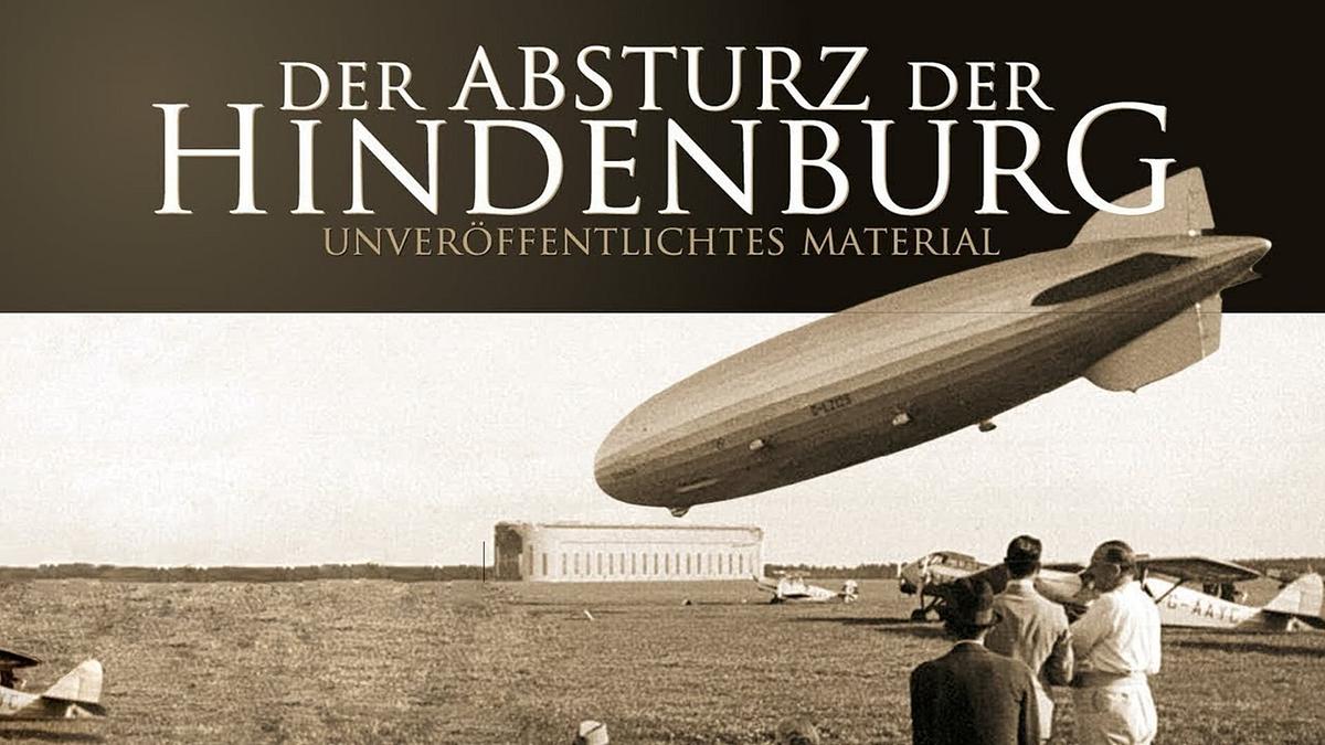 Der Absturz der Hindenburg Der Absturz der Hindenburg