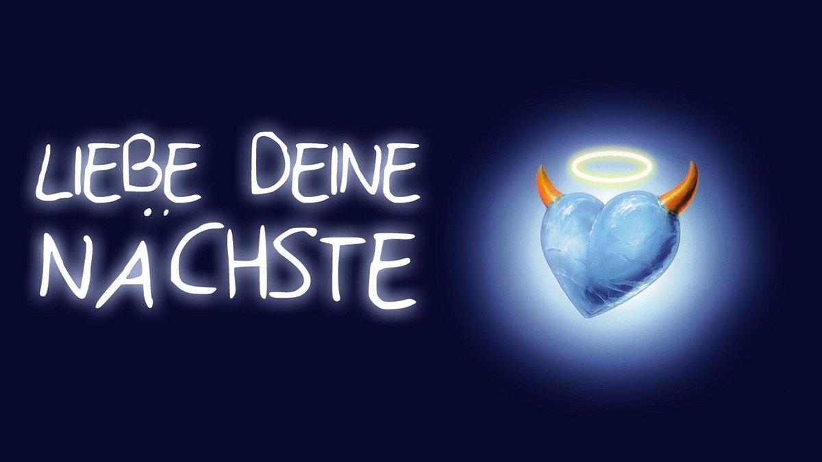 Liebe Deine Nächste! Liebe Deine Nächste!