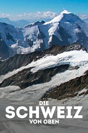 Die Schweiz von oben - Foto: TMDB