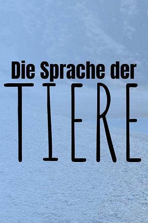 Die Sprache der Tiere - Foto: TMDB