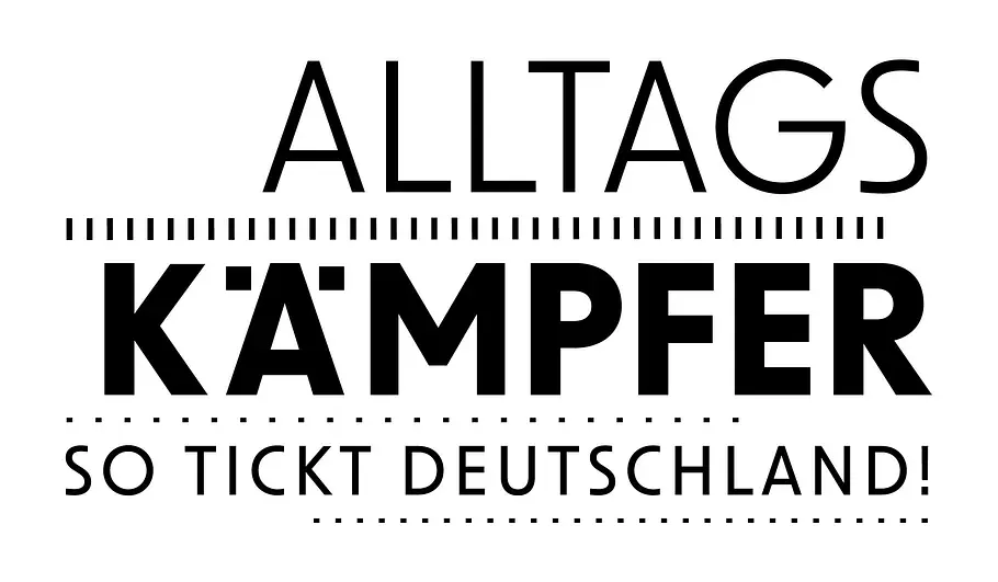 Alltagskämpfer - So tickt Deutschland! alltagskämpfer - so tickt deutschland!