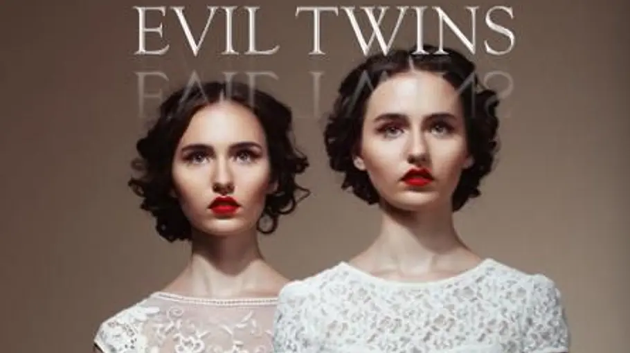 evil twins - böse zwillinge