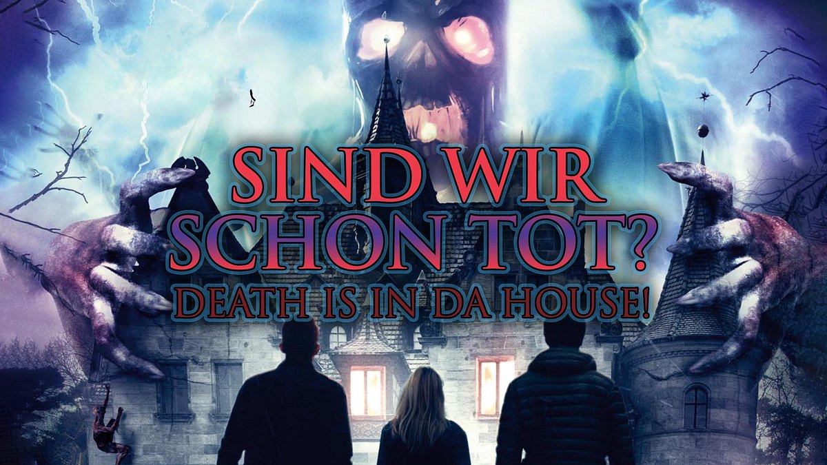 Sind wir schon tot? - Death is in da House! sind wir schon tot? - death is in da house!