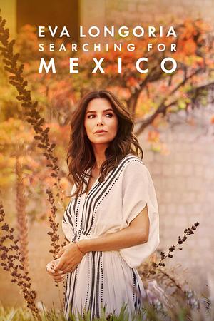 Eva Longoria: Auf der Suche nach Mexiko - Foto: TMDB