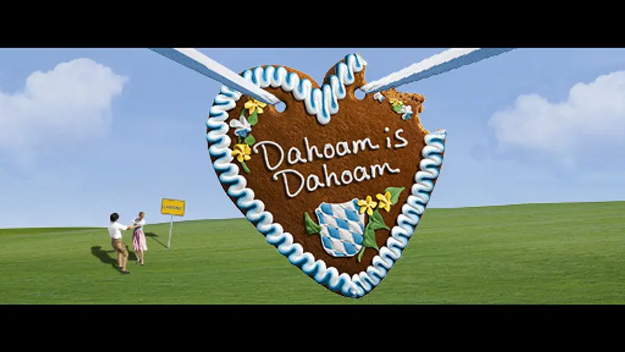 Dahoam is Dahoam dahoam is dahoam