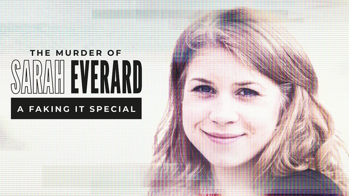 faking it - the murder of sarah everard
