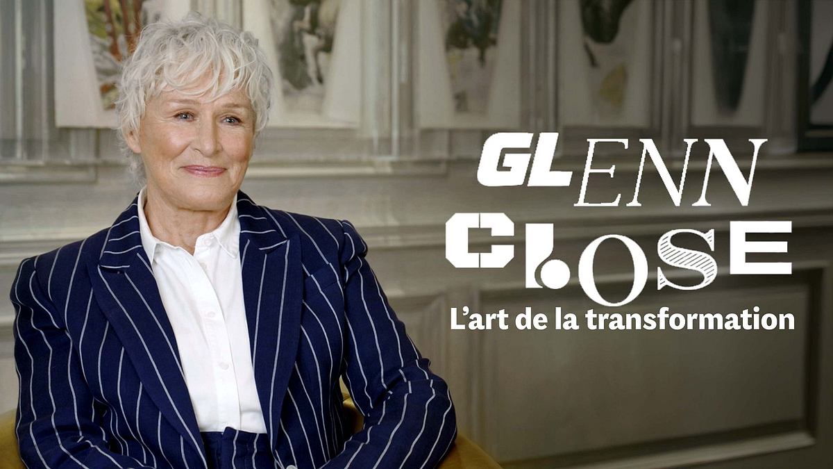 glenn close - die kunst der verwandlung