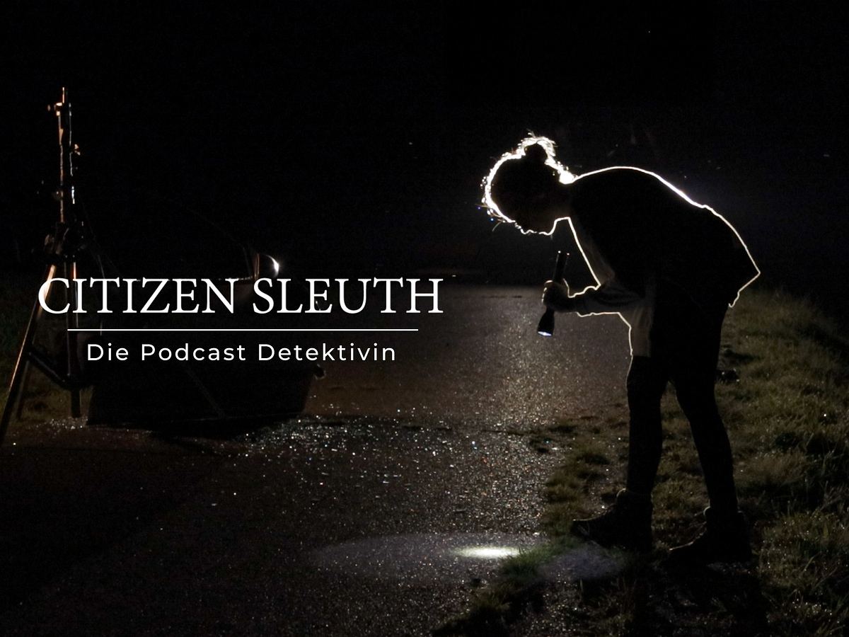 Citizen Sleuth - Die Podcast Detektivin citizen sleuth - die podcast detektivin