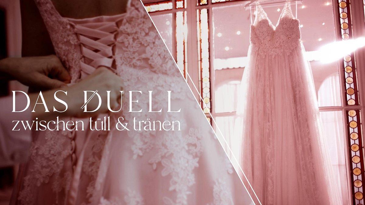Das Duell - Zwischen Tüll und Tränen Das Duell - Zwischen Tüll und Tränen