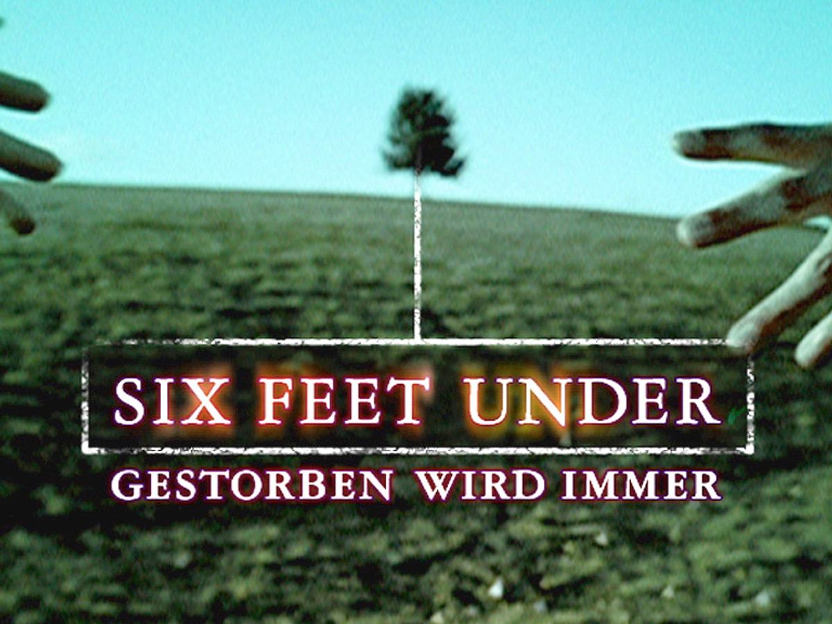 Six Feet Under - Gestorben wird immer six feet under - gestorben wird immer
