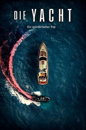 Die Yacht - Ein mörderischer Trip - Foto: TMDB