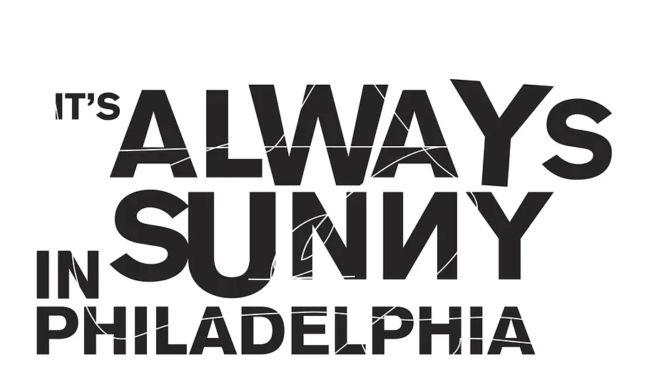 Its Always Sunny in Philadelphia its always sunny in philadelphia