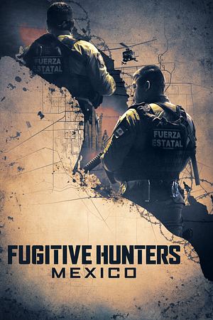 Fugitive Hunters Mexico - Foto: TMDB