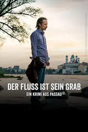 Der Fluss ist sein Grab. Ein Krimi aus Passau - Foto: TMDB Der Fluss ist sein Grab. Ein Krimi aus Passau - Foto: TMDB