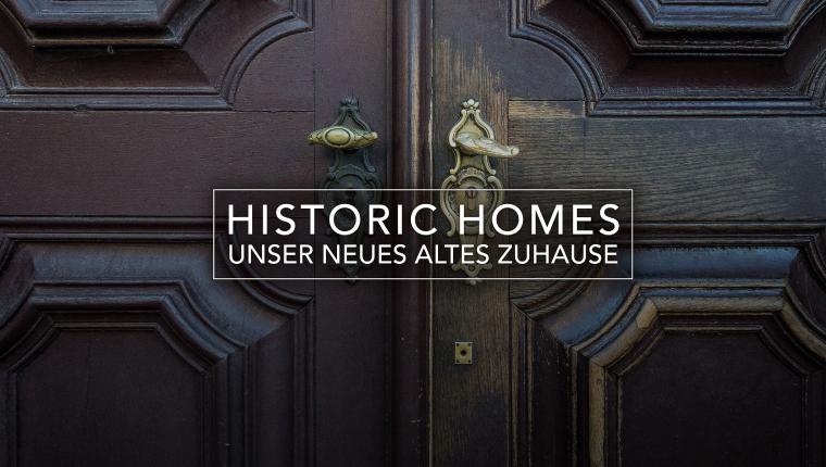 Historic houses - Our new old Zuhause