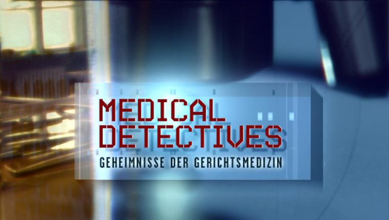 Medical Detectives - Geheimnisse der Gerichtsmedizin