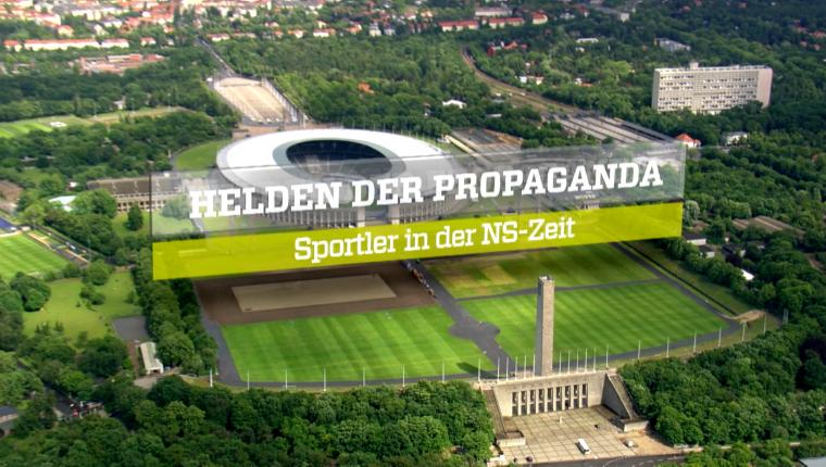 Helden der Propaganda - Sportler in der NS-Zeit