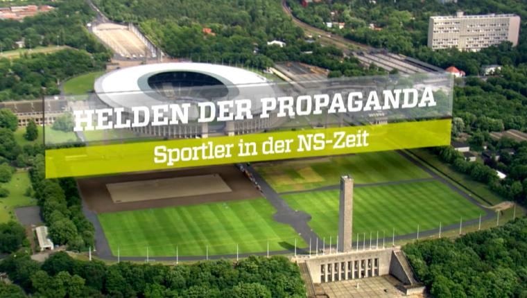 Helden der Propaganda - Sportler in der NS-Zeit