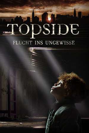 Topside - Flucht ins Ungewisse - Foto: TMDB