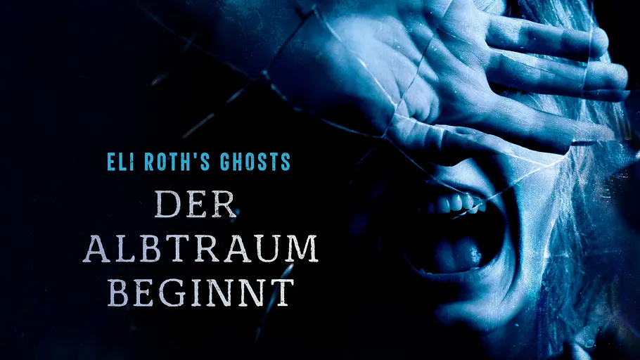 Eli Roth's GHOSTS - Der Alptraum beginnt eli roth's ghosts - der alptraum beginnt