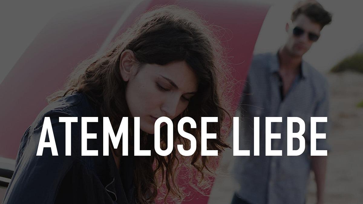 Atemlose Liebe Atemlose Liebe