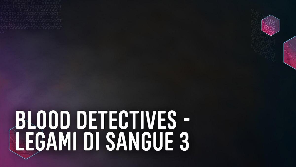bloodline detectives - die dna der täter