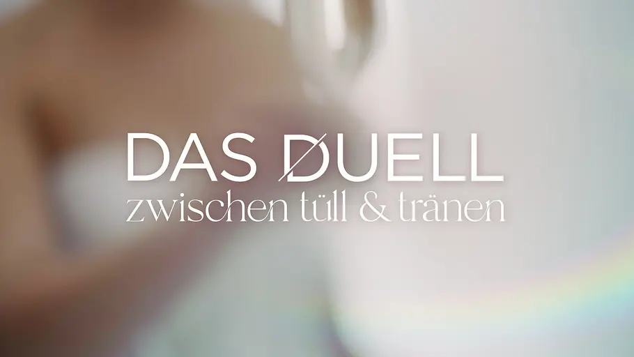 Das Duell - Zwischen Tüll und Tränen das duell - zwischen tüll und tränen