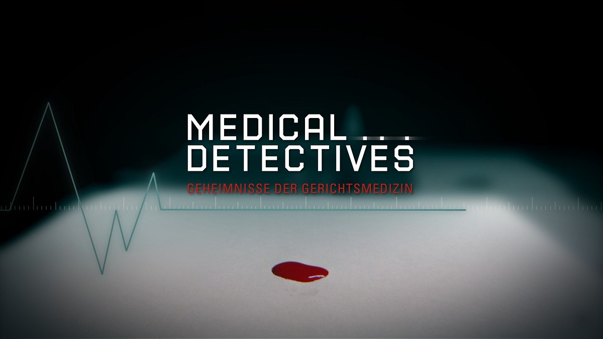 Medical Detectives - Geheimnisse der Gerichtsmedizin medical detectives - geheimnisse der gerichtsmedizin