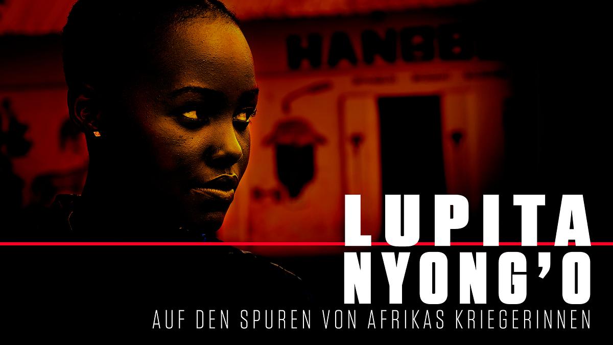 lupita nyongo auf den spuren von afrikas kriegerinnen