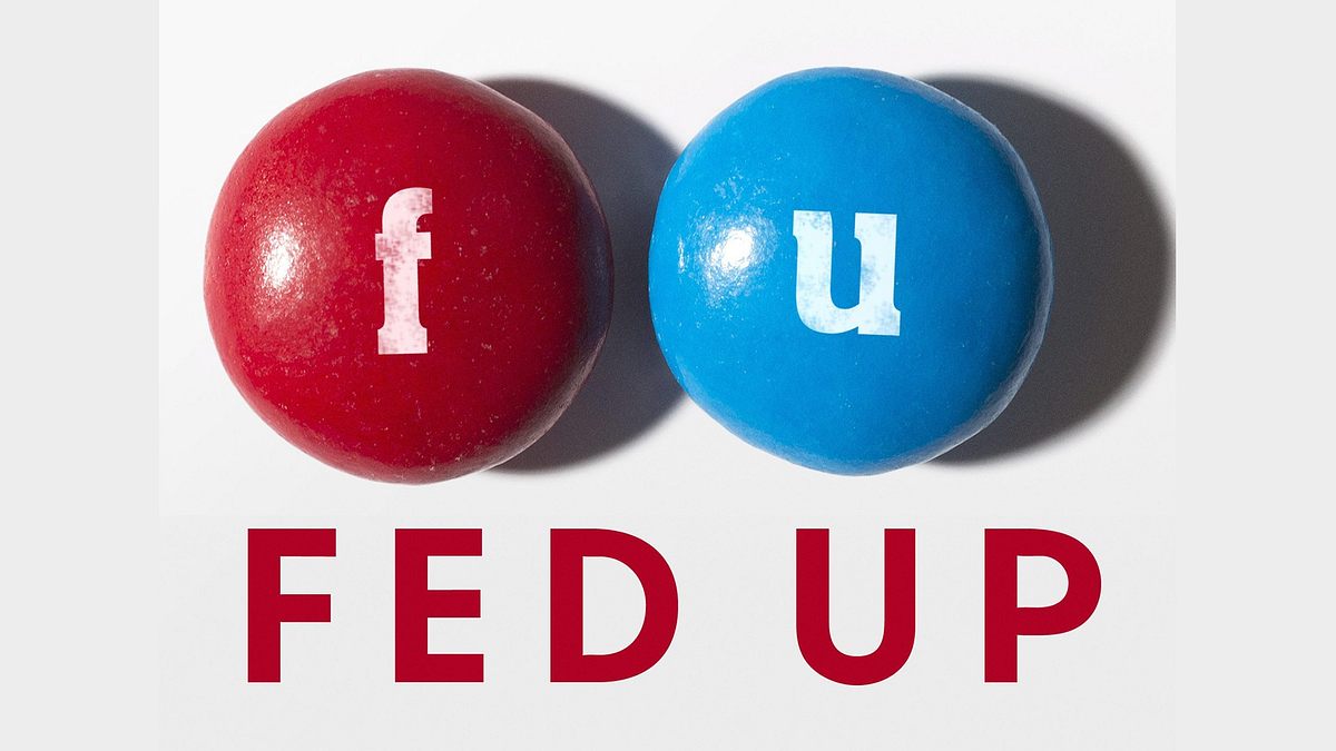 Fed Up Fed Up