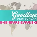 Goodbye Deutschland! Die Auswanderer Thumbnail