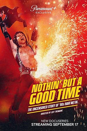 Nöthin' but a Good Time: The Uncensored Story of '80s Hair Metal - Foto: TMDB