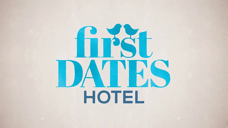 First Dates Hotel first dates hotel