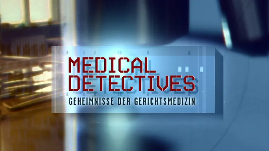 Medical Detectives - Geheimnisse der Gerichtsmedizin medical detectives - geheimnisse der gerichtsmedizin