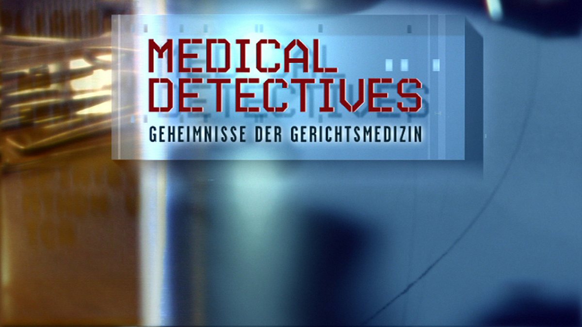 medical detectives - geheimnisse der gerichtsmedizin