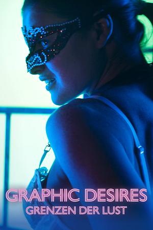 Graphic Desires – Grenzen der Lust - Foto: TMDB