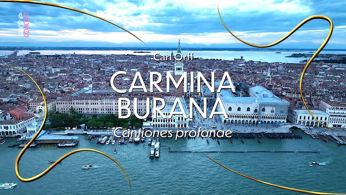 Carmina Burana - Carl Orff in Venedig Carmina Burana - Carl Orff in Venedig