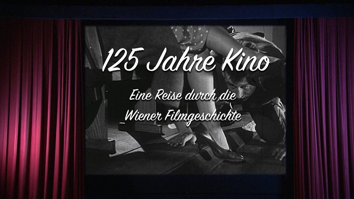 130 jahre kino - eine reise durch die wiener filmgeschichte