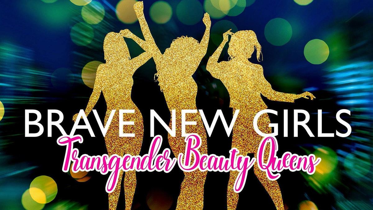 Brave New Girls: Transgender Beauty Queens