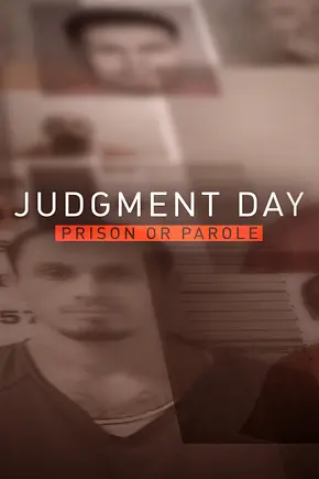 Judgment Day: Prison or Parole? - Foto: TMDB