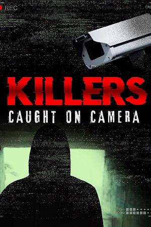 Killers on Camera - Auf frischer Tat ertappt - Foto: TMDB