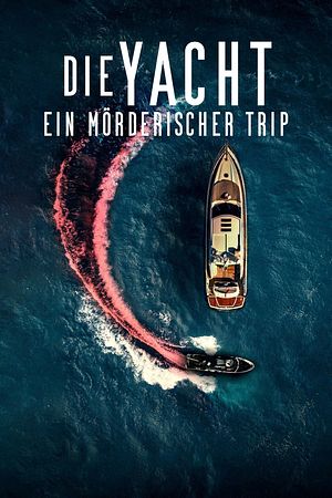 Die Yacht - Ein mörderischer Trip - Foto: TMDB