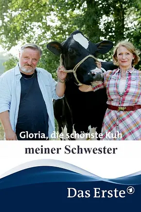 Gloria, die schönste Kuh meiner Schwester - Foto: TMDB