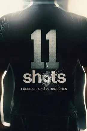 11 Shots - Fußball und Verbrechen - Foto: TMDB