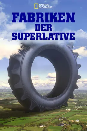 Fabriken der Superlative am 20. Juni 2026 um 06:15 Uhr auf National ...