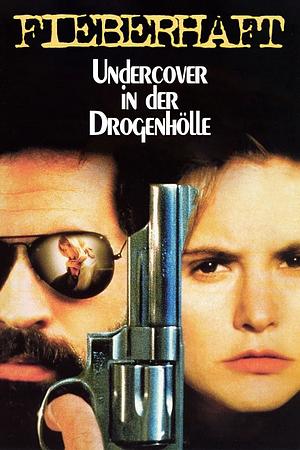 Fieberhaft - Undercover in der Drogenhölle - Foto: TMDB