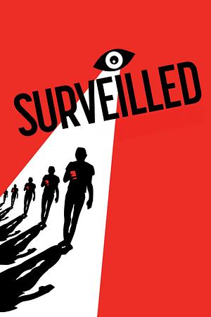 Surveilled - Staatliche Kontrolle im digitalen Zeitalter - Foto: TMDB